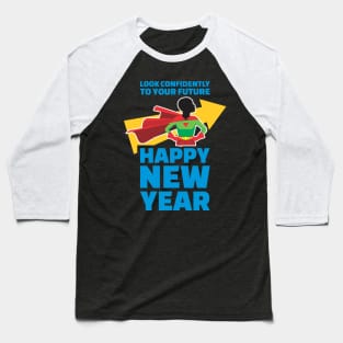 Look Confidently To Your Future (2) | New Year Baseball T-Shirt